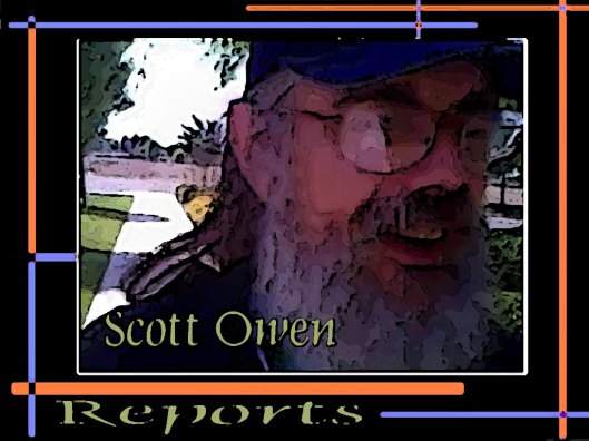 Scott Owens....Reports...You Need To Hear.